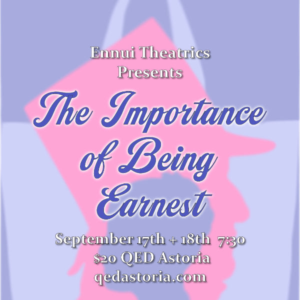 Importance of Being Earnest (THU 9/18)