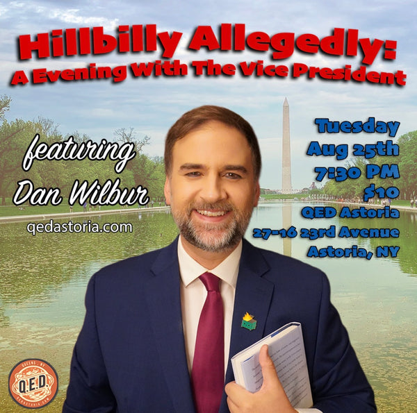 Hillbilly Allegedly: An Evening With The Vice President, Starring Dan Wilbur
